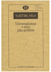 kniha Univerzalismus v etice jako problém k otázkám univerzalismu v některých etických koncepcích, Filosofia 2009