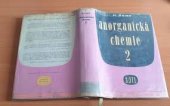 kniha Anorganická chemie 2. díl Určeno prac. v chem. prům. a výzkumu i chemikům ve všech oborech vědy a techniky., SNTL 1962