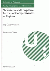 kniha Short-term and long-term factors of competitiveness of regions dissertation thesis, University of Pardubice 2009