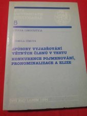 kniha Způsoby vyjadřování větných členů v textu konkurence pojmenování, pronominalizace a elize, Univerzita Jana Evangelisty Purkyně 1994