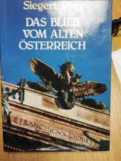 kniha Das blieb vom alten Österreich, kremayr & Scheriau 1978