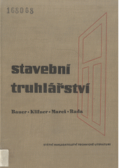 kniha Stavební truhlářství Určeno techn. pracovníkům a dorostu ve stavebnictví a dřevovýrobě, SNTL 1960