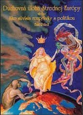 kniha Duchovná úloha Strednej Európy alebo ako súvisia rozprávky s politikou, Sophia 1995