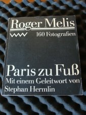 kniha Roger Melis 160 Fotografien Paris zu Fuß, Volk und Welt 1986