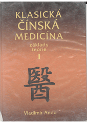 kniha Klasická čínská medicína základy teorie - 1., Svítání 1995