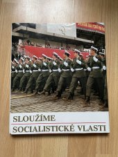 kniha Sloužíme socialistické vlasti Obsahově met. pomůcka pro ved. skupin polit. školení vojáků v zákl. službě, Naše vojsko 1970