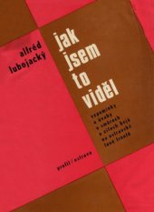 kniha Jak jsem to viděl Vzpomínky a úvahy o směrech a cílech bojů na ostravské levé frontě, Profil 1976