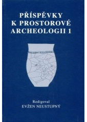 kniha Příspěvky k prostorové archeologii 1, Aleš Čeněk 2003