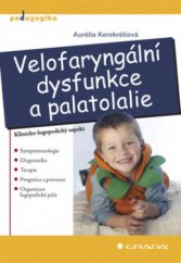 kniha Velofaryngální dysfunkce a palatolalie [klinicko-logopedický aspekt], Grada 2008