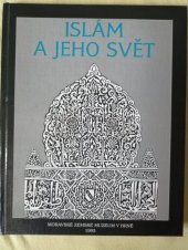 kniha Islám a jeho svět, Moravské zemské museum 1995