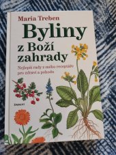 kniha Bylinky z Boží zahrady Nejlepší rady z mého receptáře pro zdraví a pohodu , Eminent 2006