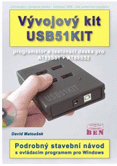 kniha Vývojový kit USB51KIT podrobný stavební návod s ovládacím programem, BEN - technická literatura 2005