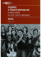 kniha Cizinci v České republice 2012 = Foreigners in the Czech Republic 2012, Český statistický úřad 2012