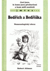 kniha Jací jsou, k čemu jsou předurčeni a kam míří nositelé jmen Bedřich a Bedřiška nomenologický obraz, Adonai 2003