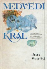 kniha Medvědí král [Kniha pohádek], Severočeské nakladatelství 1981