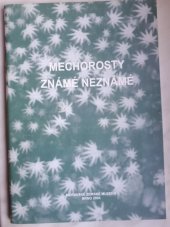 kniha Mechorosty známé neznámé katalog výstavy, Moravské zemské museum 2004