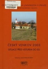 kniha Český venkov 2003 - situace před vstupem do EU, Česká zemědělská univerzita, ve vydavatelství Credit 2003