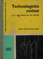 kniha Technologická cvičení pro III. ročník středních průmyslových škol chemických Učební text : Určeno jako pomocná kn. pro učitele chemie ve vyš. roč. všeobec. vzdělávacích škol, SNTL 1961