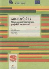 kniha Mikropůjčky nový nástroj financování projektů na venkově, Centrum pro komunitní práci, CpKP západní Čechy 2008