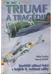 kniha Triumf a tragédie sovětští stíhací letci v bojích II. světové války, Svět křídel 2001