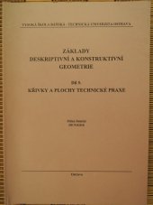 kniha Základy deskriptivní a konstruktivní geometrie. Díl 5., - Křivky a plochy technické praxe, Vysoká škola báňská - Technická univerzita Ostrava 1999