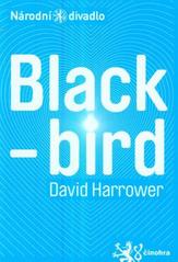 kniha David Harrower, Blackbird [česká premiéra 11. března v Divadle Kolowrat, Národní divadlo 2010
