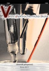 kniha V. letní elektrochemická škola = 5th Summer electrochemiacal [i.e. electrochemical] school : 3.6.2011, Přírodovědecká fakulta Masarykovy univerzity a Agronomická fakulta MENDELU Brno : sborník příspěvků, Mendelova univerzita  2011