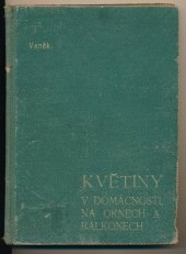 kniha Květiny v domácnosti, na oknech a balkonech, Nakladatelství zahradnické literatury (Jos. Vaněk) 1935