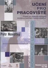 kniha Učení pro pracoviště prostor pro uplatnění konceptu workplace learning v českém prostředí, Masarykova univerzita 2009