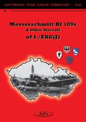 kniha Messerschmitt Bf 109s & Other Aircraft of I./EKG(J), JaPo 2021