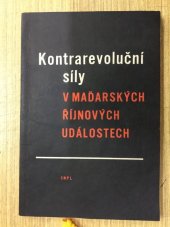 kniha Kontrarevoluční síly v maďarských říjnových událostech, SNPL 1957