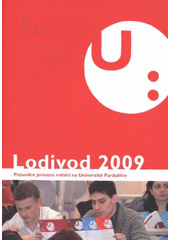 kniha Lodivod 2009 průvodce prvními měsíci na Univerzitě Pardubice, Univerzita Pardubice 2009