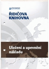 kniha Uložení a upevnění nákladu, Sdružení automobilových dopravců ČESMAD Bohemia 2010