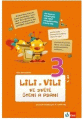 kniha Lili a Vili ve světě čtení a psaní 3 pracovní čítanka;  1 díl, Klett 2015