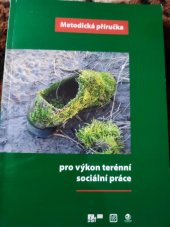 kniha Metodická příručka pro výkon terénní sociální práce, Ostravská univerzita 2006