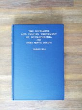 kniha The histamine and insulin treatment of schizophrenia, Bailliére, Tindall and Cox 1940