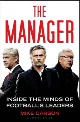 kniha The Manager Inside the Minds of Football's Leaders, Bloomsbury 2014