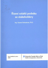 kniha Řízení vztahů podniku se stakeholdery = Stakeholder relationship management : teze habilitační práce, Univerzita Tomáše Bati 2009