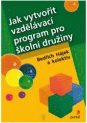 kniha Jak vytvořit vzdělávací program pro školní družiny, Portál 2007