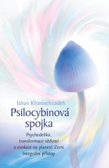 kniha Psilocybinová spojka Psychedelika, transformace vědomí a evoluce na planetě Zemi, DharmaGaia 2024