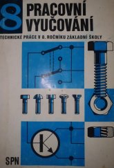 kniha Pracovní vyučování technické práce v 8. ročníku základní školy, SPN 1983