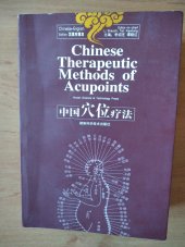 kniha Chinese Therapeutic Methods of Acupoints, Hunan Science Technology Press China 2006