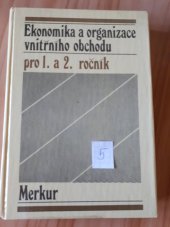 kniha Ekonomika a organizace vnitřního obchodu Pro 1. a 2. ročník, Merkur 1982