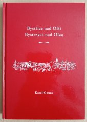 kniha Bystřice nad Olší Bystrzyca nad Olzą - od minulosti k přítomnosti jedné z největších obcí na Těšínsku, Anna Konderlová 2007