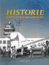 kniha HISTORIE řízení letového provozu 1910 - 2010, ŘLP/ARTillery 2011