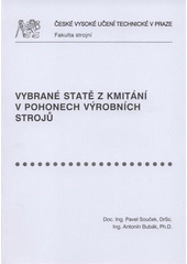 kniha Vybrané statě z kmitání v pohonech výrobních strojů, ČVUT 2008