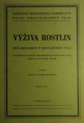 kniha Výživa rostlin metabolismus v rostlinném těle : zemědělcům, lesníkům, zahradníkům, přírodopiscům i všem, kdož se o život rostlin zajímají, Ministerstvo zemědělství 1941