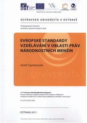 kniha Evropské standardy vzdělávání v oblasti práv národnostních menšin, Ostravská univerzita v Ostravě 2011