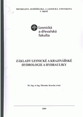 kniha Základy lesnické a krajinářské hydrologie a hydrauliky, Mendelova zemědělská a lesnická univerzita 2009