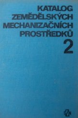 kniha Katalog zemědělských mechanizačních prostředků Díl 2 Pomocná kniha pro zeměd. stud. a učební obory., SZN 1982